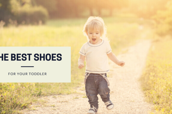 The Best Shoes for Your Toddler